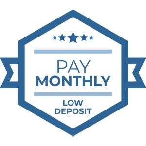 Pay Monthly with Low Deposit